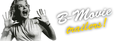 B-Movie trailers